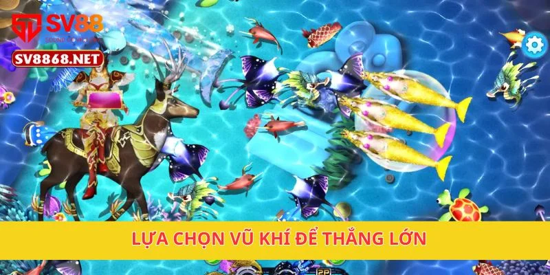 Bắn Cá Lôi Thần Rực Cháy, Chơi Cực Đã Tại Nền Tảng SV88 3 Lựa chọn vũ khí để thắng lớn