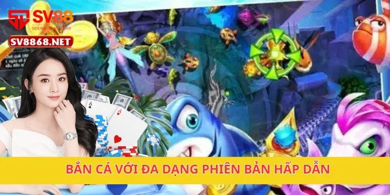 SV88 jag - Link Truy Cập Trang Chủ Chính Thức Tại jag.uk.com 7 Bắn cá với đa dạng phiên bản hấp dẫn