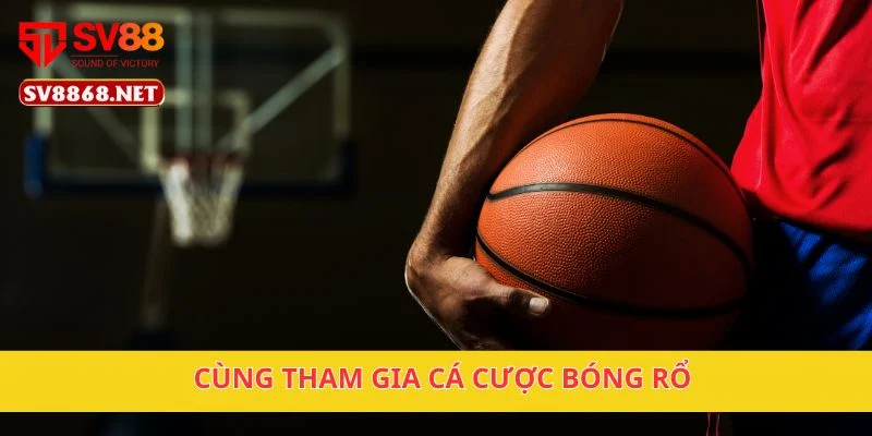 Cá Cược Bóng Rổ Tại SV88 – Đặt Cược Vào Đội Bóng Yêu Thích 2 Cùng tham gia cá cược bóng rổ