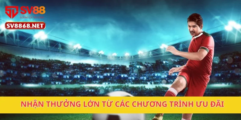 Cách Đặt Cược Bóng Đá Ảo Dễ Ăn Nhất Tại Nền Tảng SV88 4 Nhận thưởng lớn từ các chương trình ưu đãi