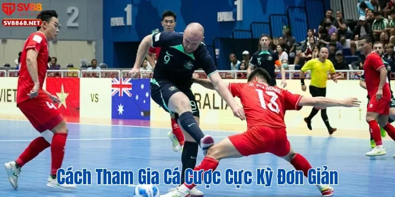 Cá Cược Futsal Trực Tuyến Tại SV88 – Tỷ Lệ Cược Hấp Dẫn 4 Cách tham gia cá cược cực kỳ đơn giản