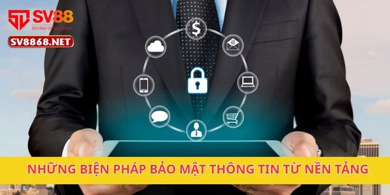 Chính Sách Bảo Mật 2 Những biện pháp bảo mật thông tin từ nền tảng