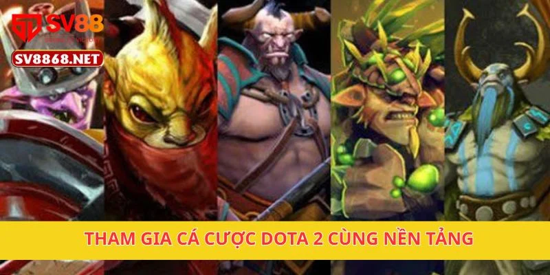 Dota 2 Cá Cược Sôi Động, Nhận Thưởng Lớn Cùng Nền Tảng SV88 2 Tham gia cá cược Dota 2 cùng nền tảng