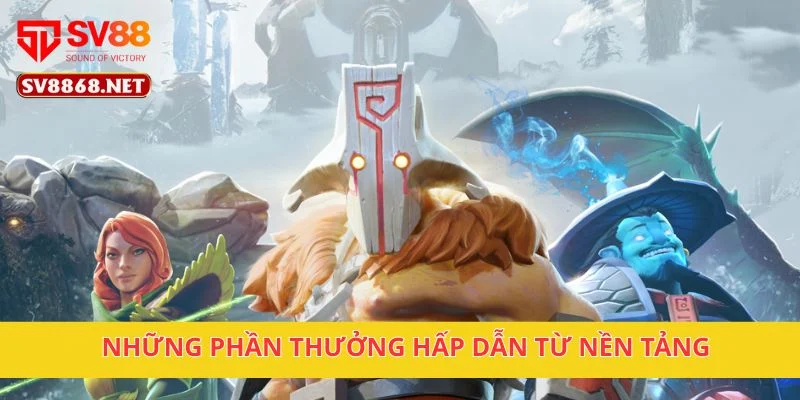 Dota 2 Cá Cược Sôi Động, Nhận Thưởng Lớn Cùng Nền Tảng SV88 4 Những phần thưởng hấp dẫn từ nền tảng
