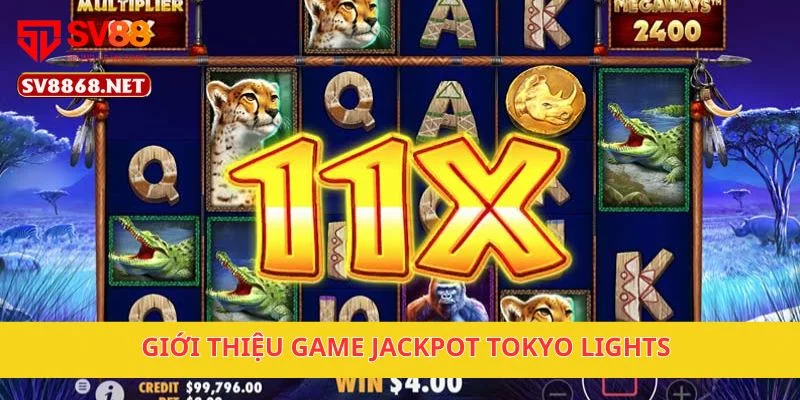 Jackpot Tokyo Lights Rực Rỡ, Quay Cực Đã Ở Nền Tảng SV88 2 Giới thiệu game Jackpot Tokyo Lights