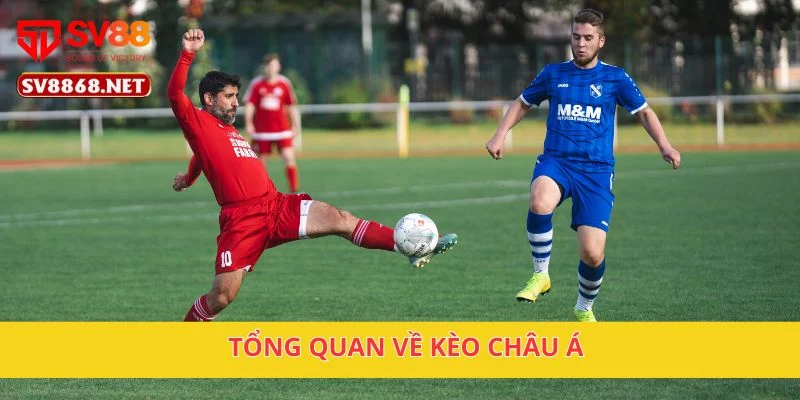 Kèo Châu Á Chính Xác Tại SV88 – Dễ Thắng, Dễ Chơi 2 Tổng quan về kèo châu Á