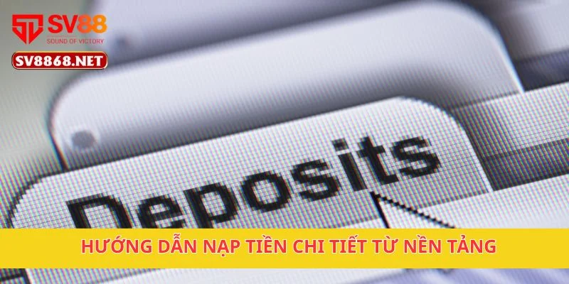 Nạp Tiền Sv88 3 Hướng dẫn nạp tiền chi tiết từ nền tảng