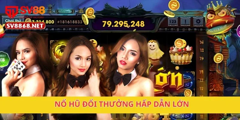 SV88 jag - Link Truy Cập Trang Chủ Chính Thức Tại jag.uk.com 8 Nổ hũ đổi thưởng hấp dẫn lớn
