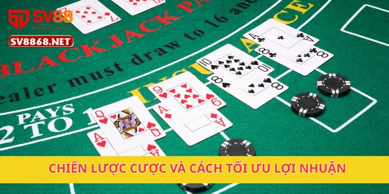Xì Dách Đổi Thưởng Tại Sv88 – Cách Chơi Và Thắng Dễ Dàng 3 Chiến lược cược và cách tối ưu lợi nhuận